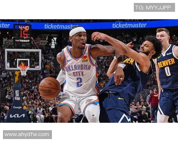 掘金与雷霆激战正酣文字直播全程回顾精彩瞬间与战术分析